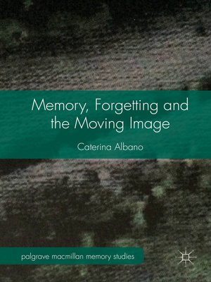 cover image of Memory, Forgetting and the Moving Image